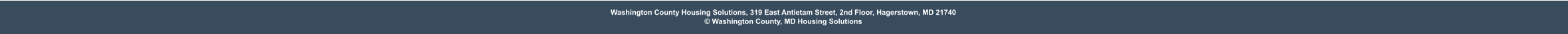 Washington County Housing Solutions, 319 East Antietam Street, 2nd Floor, Hagerstown, MD 21740  Washington County, MD Housing Solutions